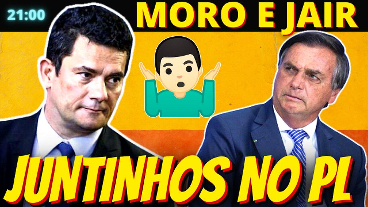DERROTADOS, Sérgio Moro e Bolsonaro vão se unir agora no PL
