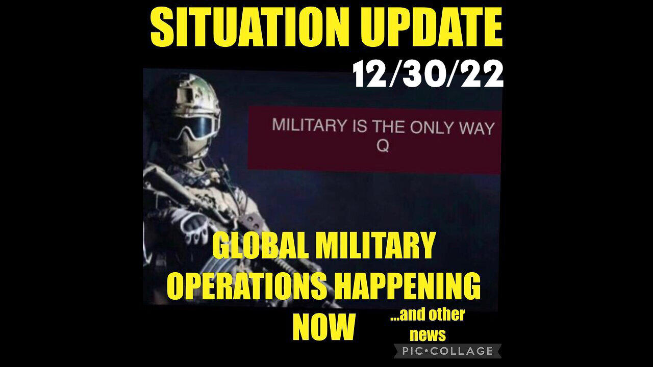 Situation Update 12/30/22 ~ Q Intel - The Military & Trump are in Control