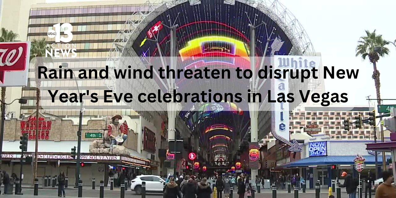 Rain and wind threaten to disrupt New Year's Eve celebrations in Las Vegas