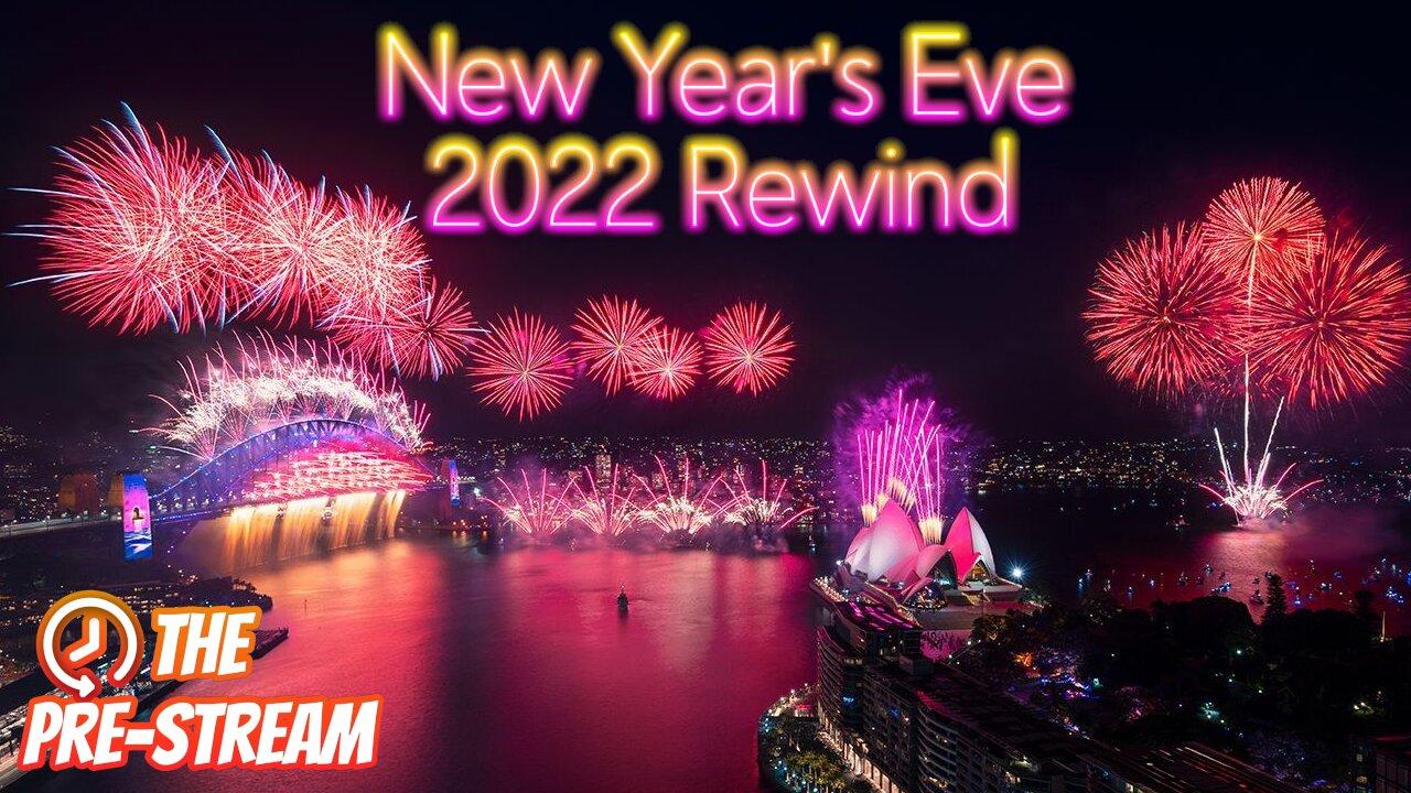The Pre-Stream: E29 - New Year's Eve 2022 Rewind