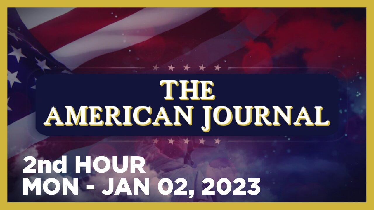 THE AMERICAN JOURNAL [2 of 3] Monday 1/2/23 • TOP NEWS EVENTS IN 2022 • HAPPY NEW YEAR! • Infowars