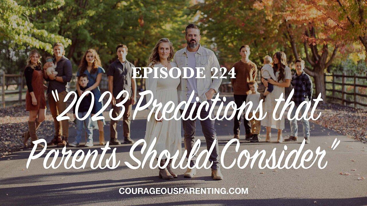 Episode 224 - “2023 Predictions that Parents Should Consider”