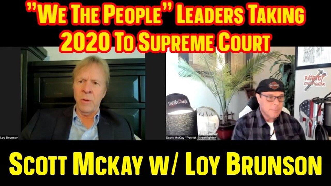 Scott Mckay w/ Loy Brunson - "We The People" Leaders Taking 2020 To Supreme Court!