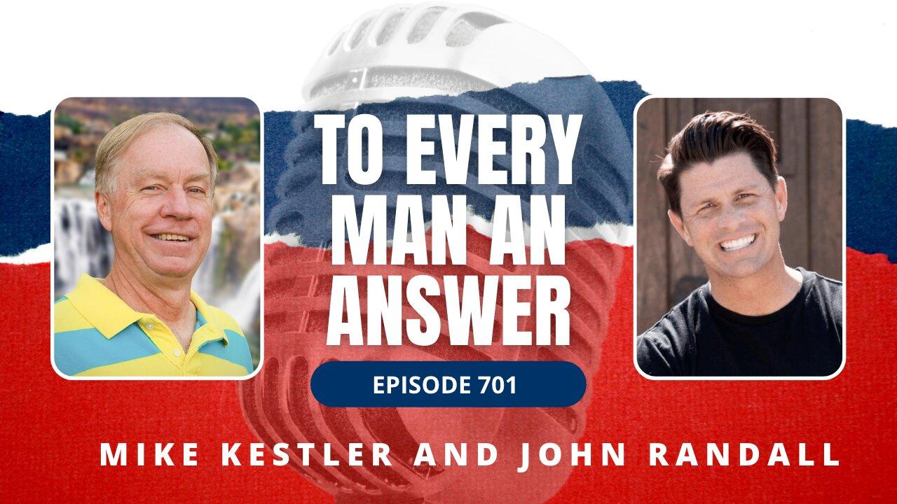 Episode 701 - Pastor Mike Kestler and Pastor John Randall on To Every Man An Answer