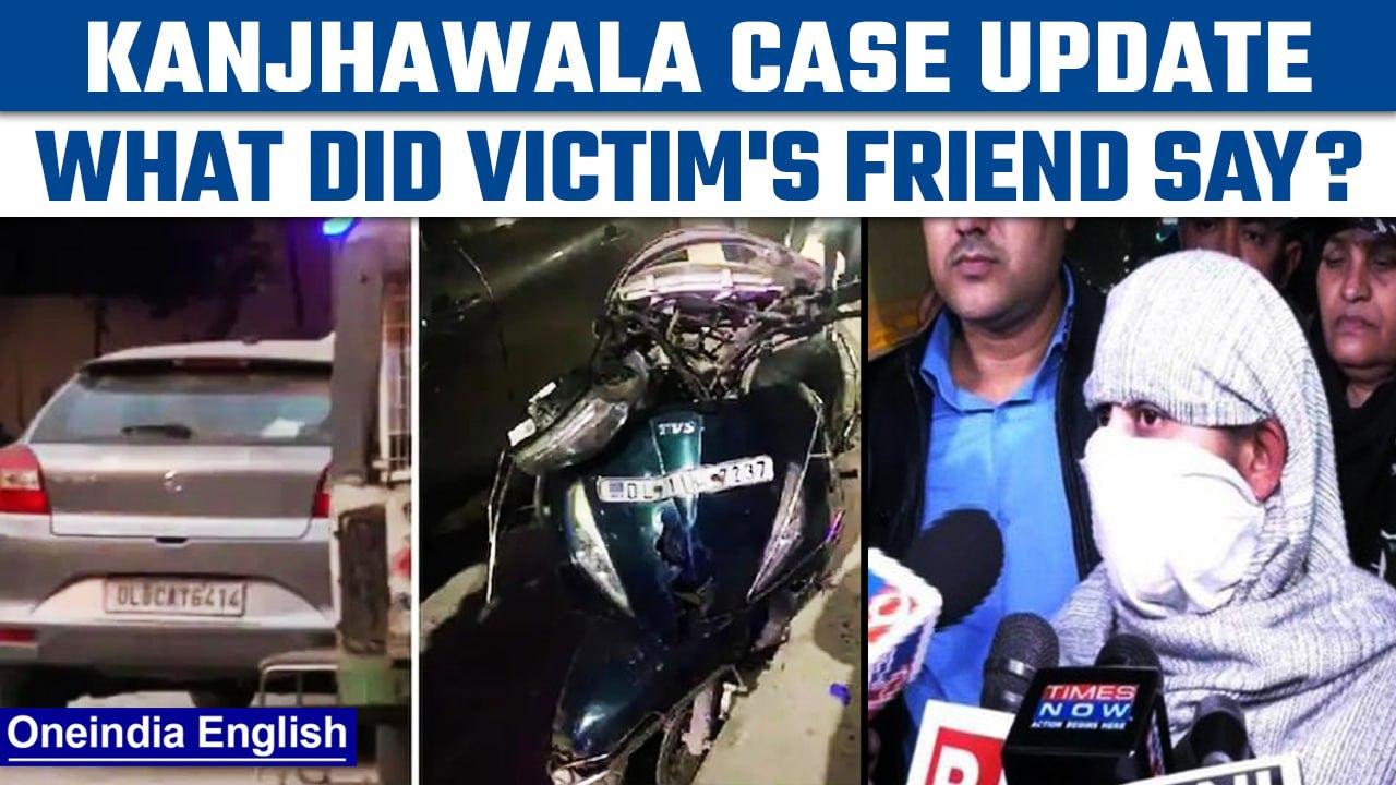 Kanjhawala Case: Police record statement of victim's friend who fled | Oneindia News *News