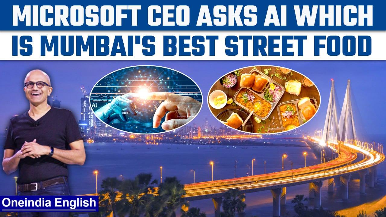 Microsoft CEO Satya Nadella conducts poll asking which is Mumbai’s best street food | Oneindia News