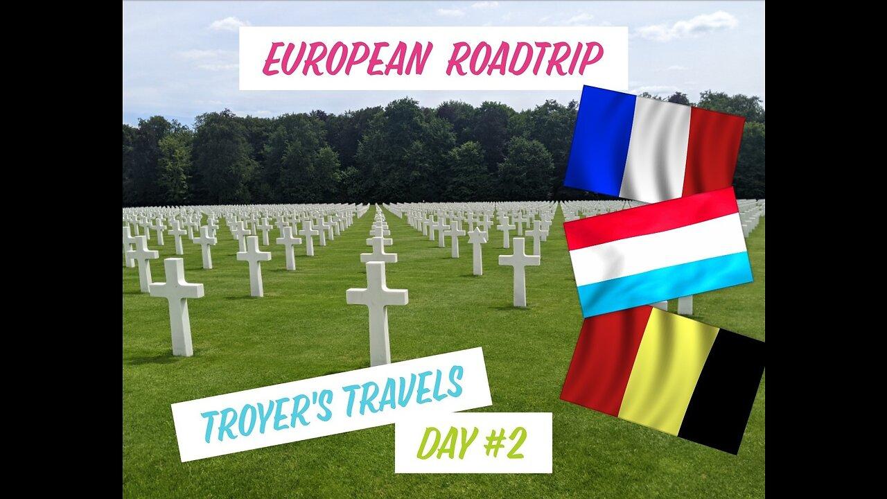 European Roadtrip Vacation of a Lifetime France, Luxembourg, Belgium Day #2