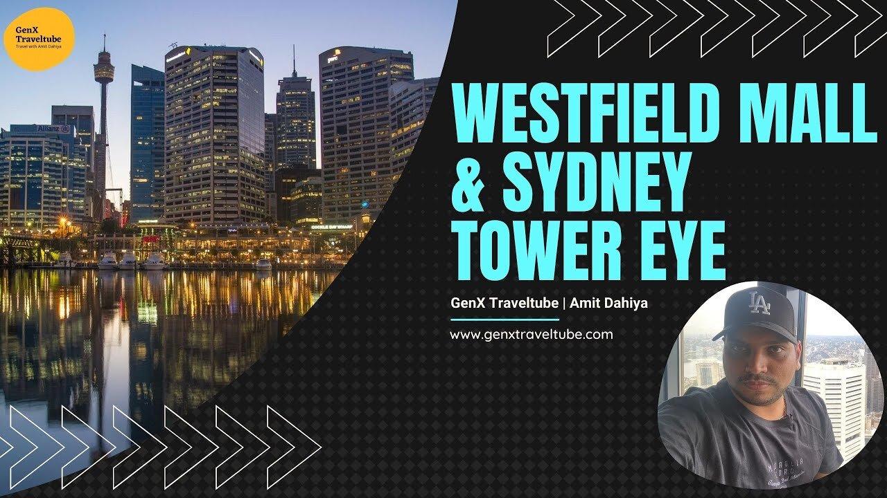 Westfield Mall & Sydney Tower Eye Tour (Observation Deck) #GenXTraveltube Amit Dahiya Travel Vlog