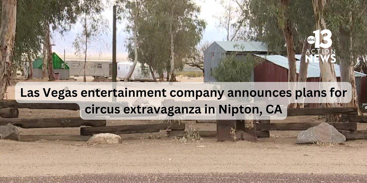 Las Vegas entertainment company announces plans for circus extravaganza in Nipton, CA
