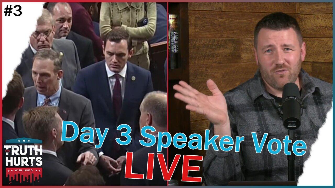 The Truth Hurts #3 - Day 3 of Speaker Vote LIVE