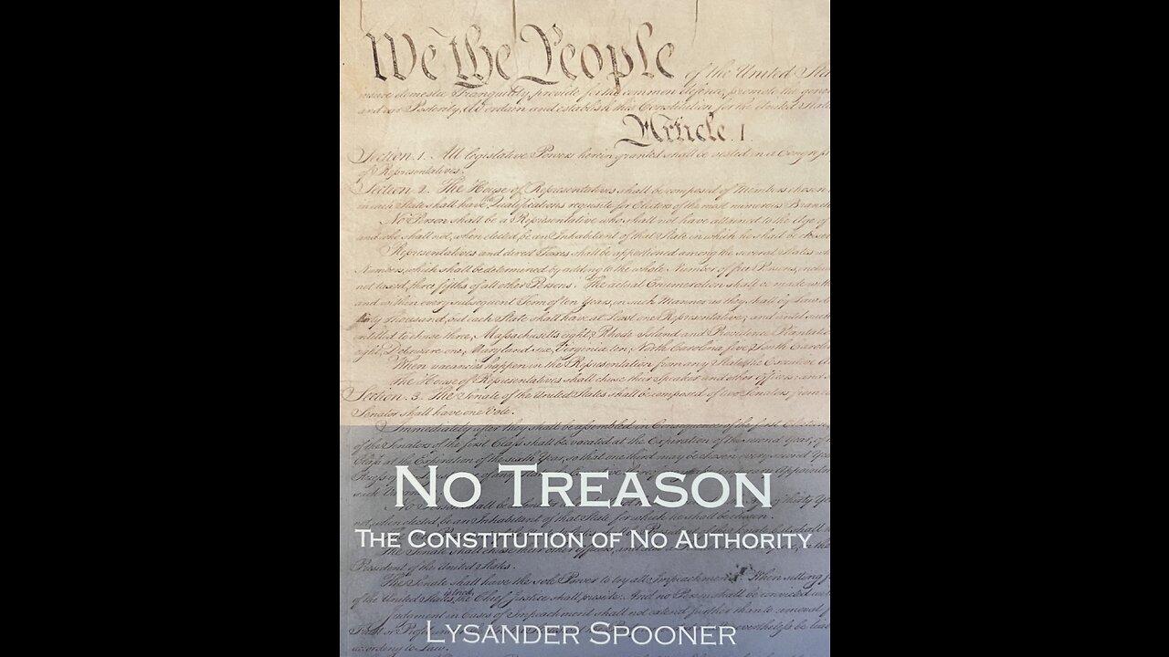 Beginning Lysander Spooner's "No Treason: The Constitution of No Authority"