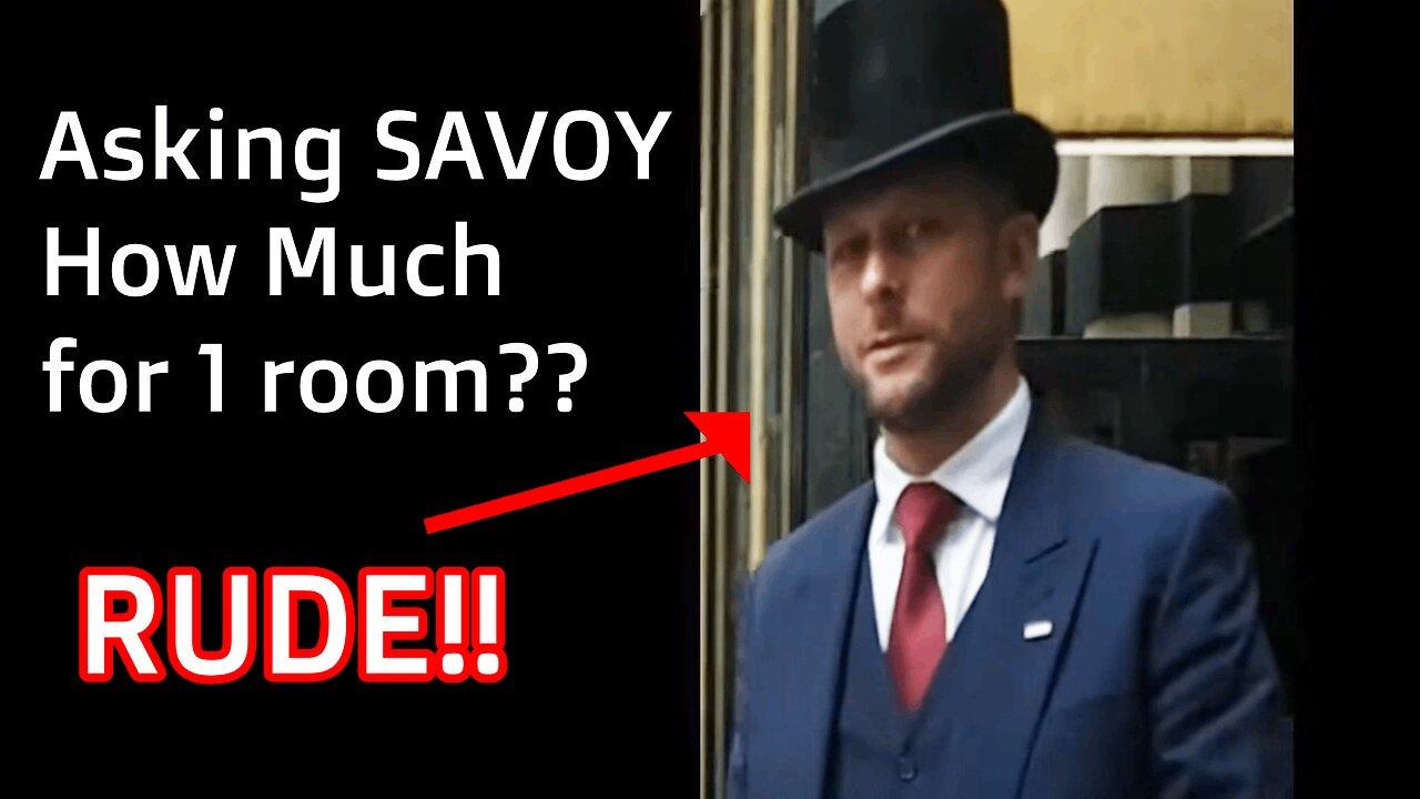 Asking SAVOY LONDON How Much For 1 Room???