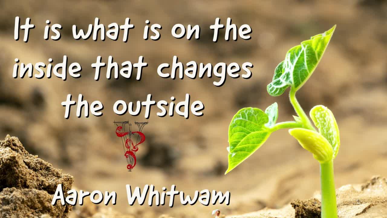 It is what is on the inside that changes the outside | ValorCC | Aaron Whitwam