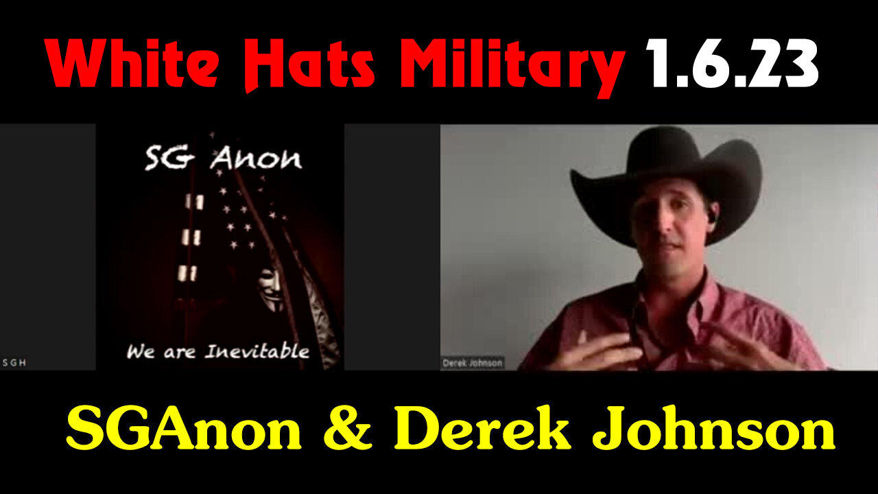 SGAnon & Derek Johnson Latest "White Hats Military" 1.6.22