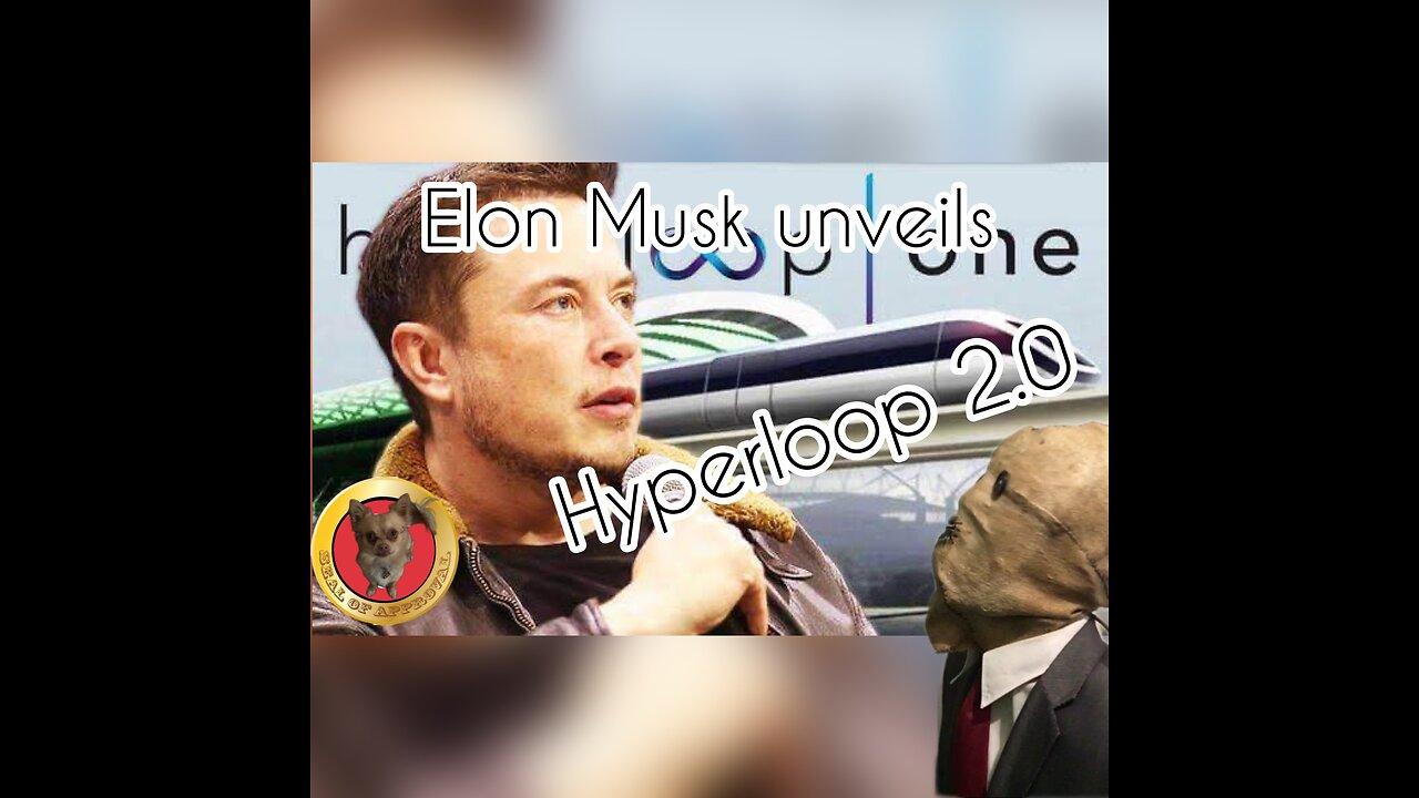 Elon Musk unveils Hyperloop 2.0