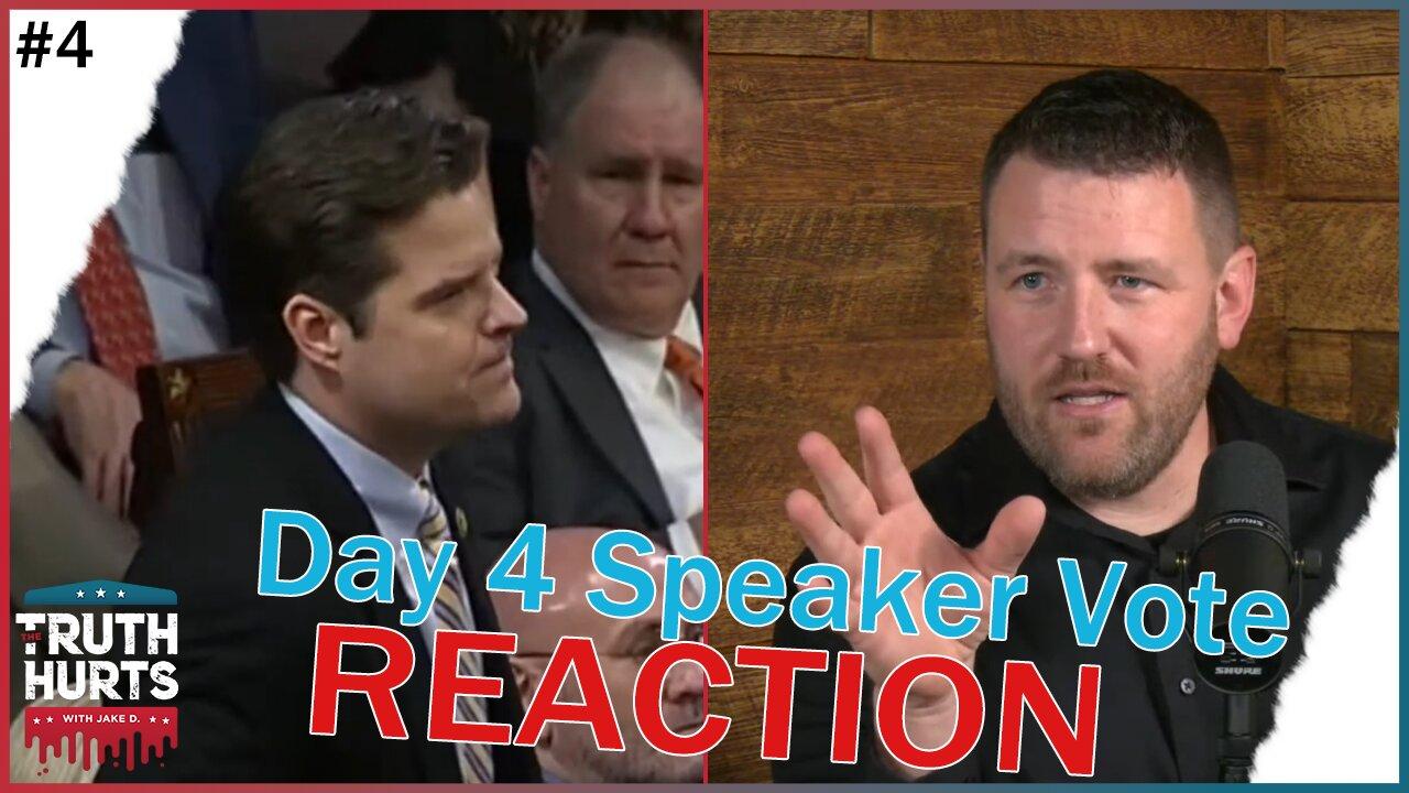 The Truth Hurts #4 - Day 4 of the Speaker Vote Saga