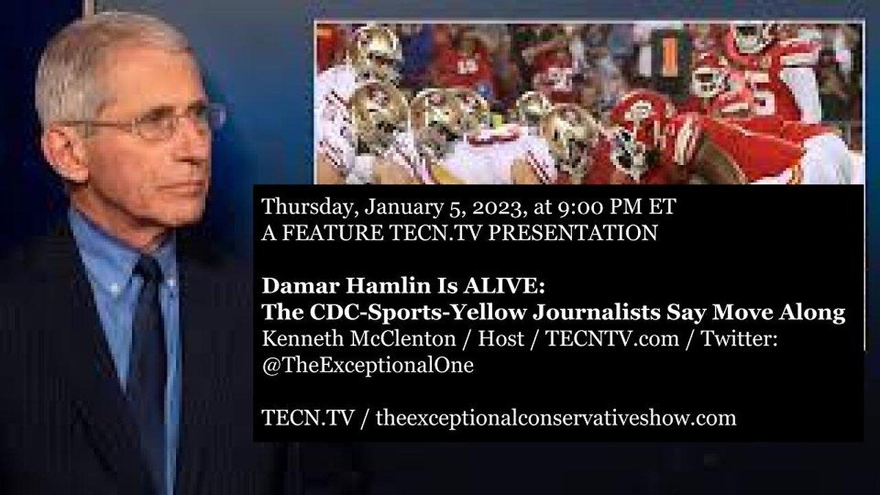 TECN.TV / Damar Hamlin Is ALIVE: The CDC-Sports-Yellow Journalists Say Move Along