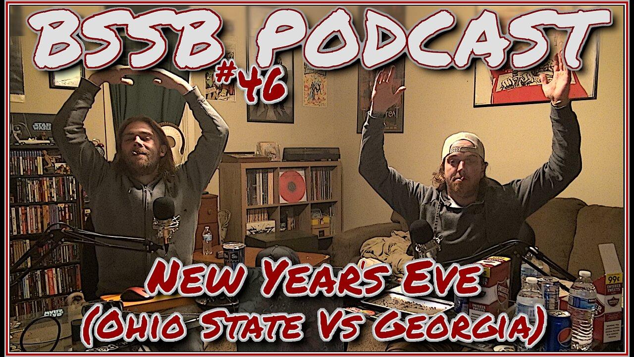 New Year's Eve (Ohio State vs Georgia)  - BSSB Podcast #46