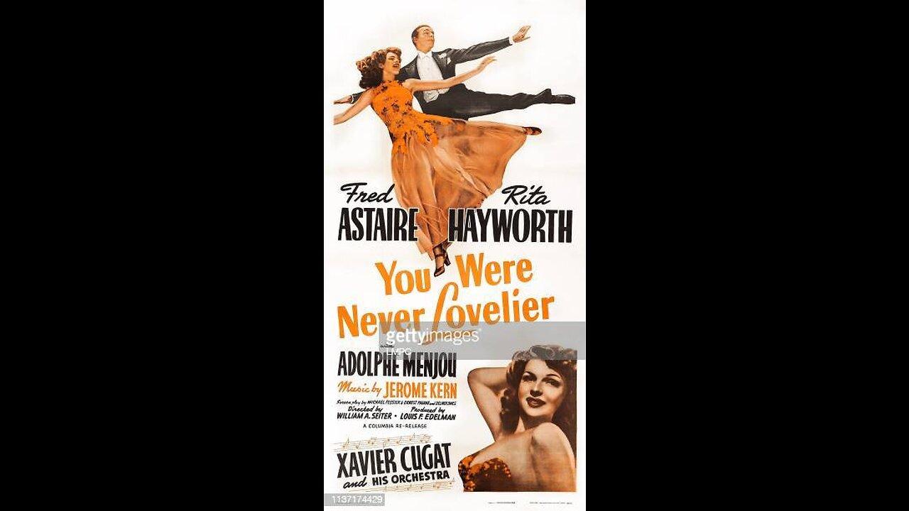 You Were Never Lovelier ,,, 1942 American film clip