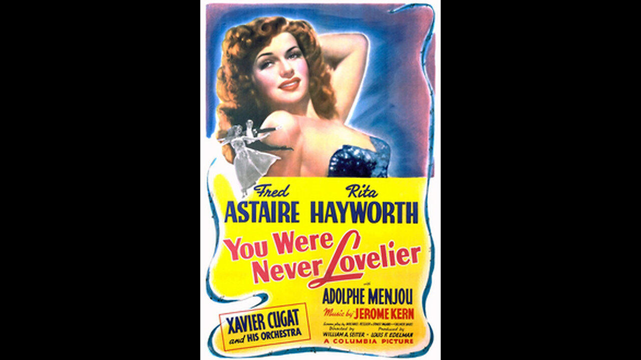 You Were Never Lovelier ... 1942 American film trailer