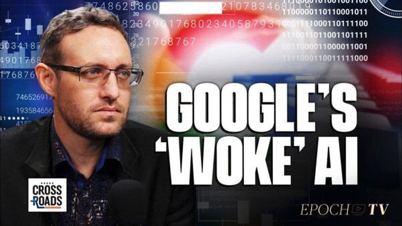 Google Has Programmed ‘Woke’ AI to Censor the Internet: Whistleblower