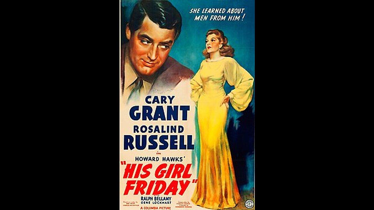 His Girl Friday. 1940 Carry Grant Full Movie