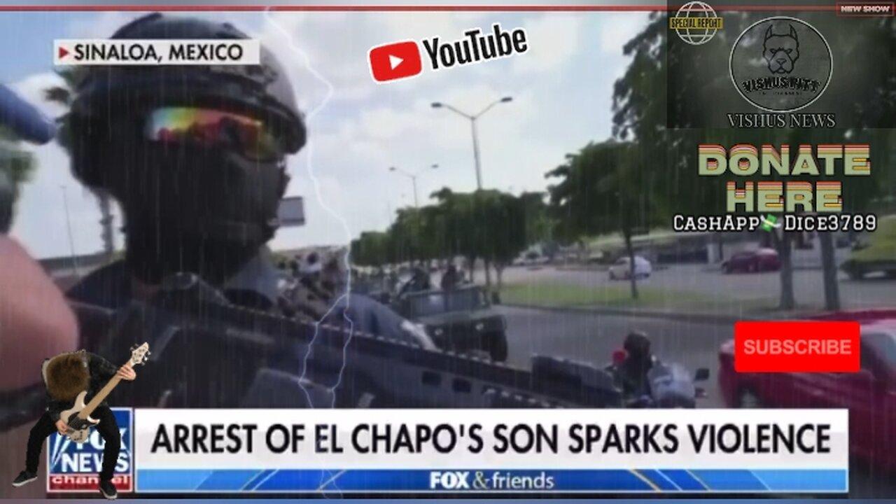 Arrest Of EL Chapo's Son Sparks Violence... #VishusTv 📺