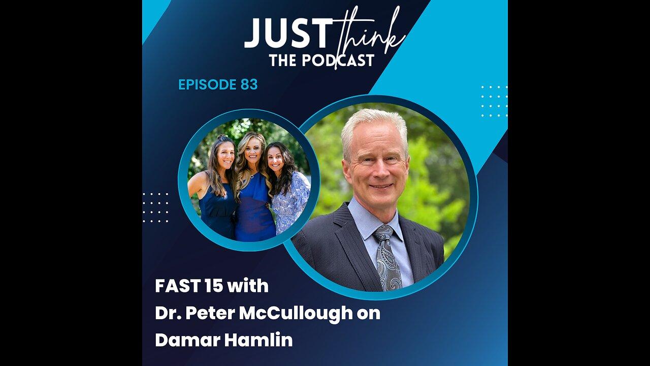 Episode 83: Fast 15 with Cardiologist Dr. Peter McCullough on Damar Hamlin