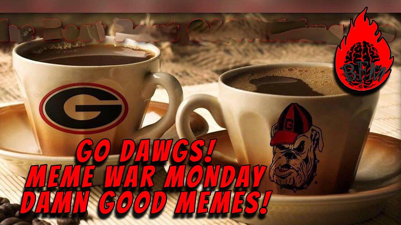 Meme War Monday! Go Dawgs!
