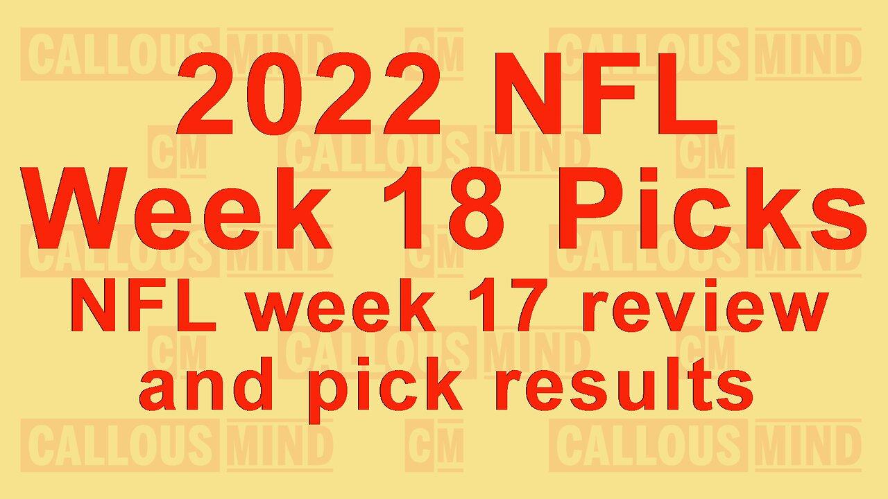 2022 NFL Week 18 Picks - week 17 review and pick results - CMTHSC