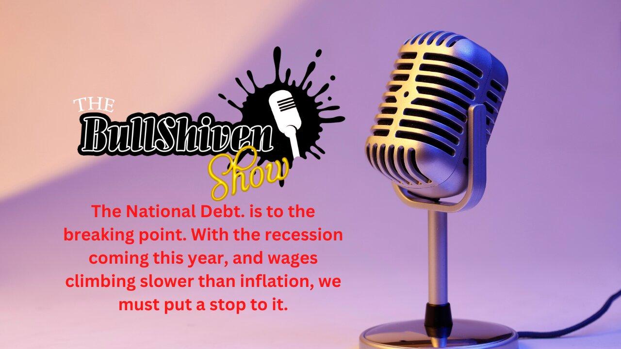 The BullShiven Show Podcast - The National Debt