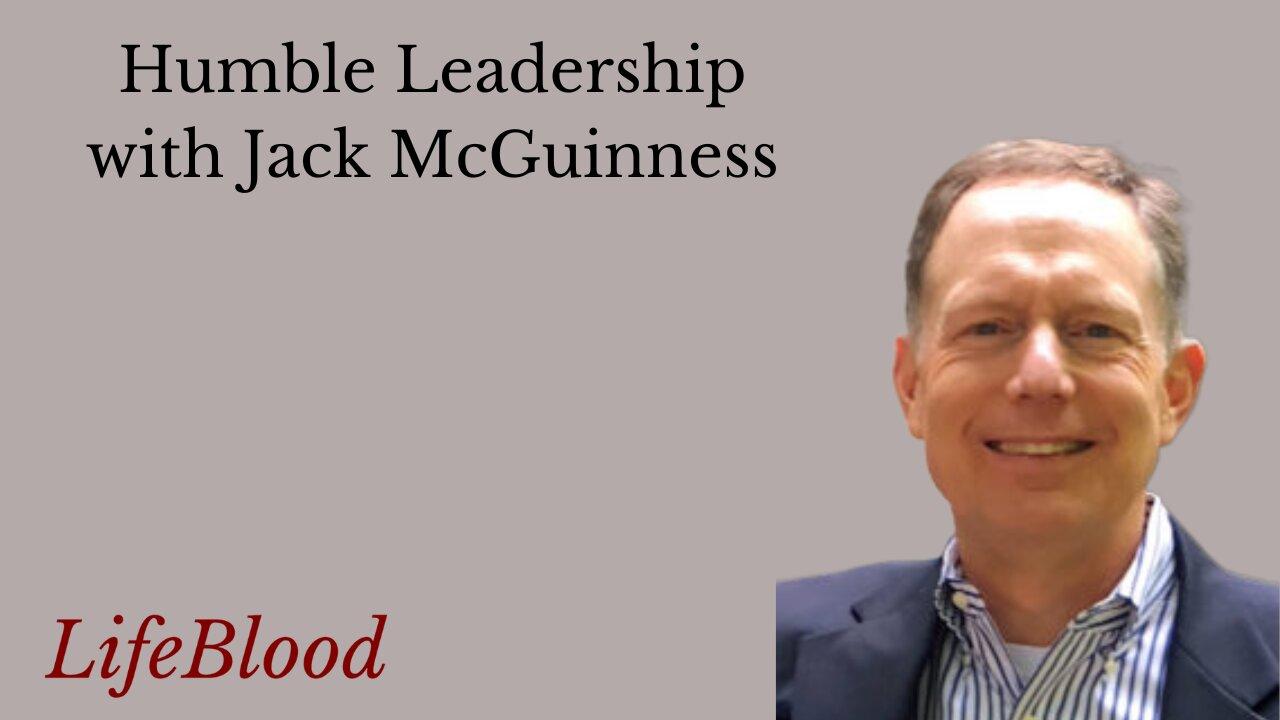 Humble Leadership with Jack McGuinness