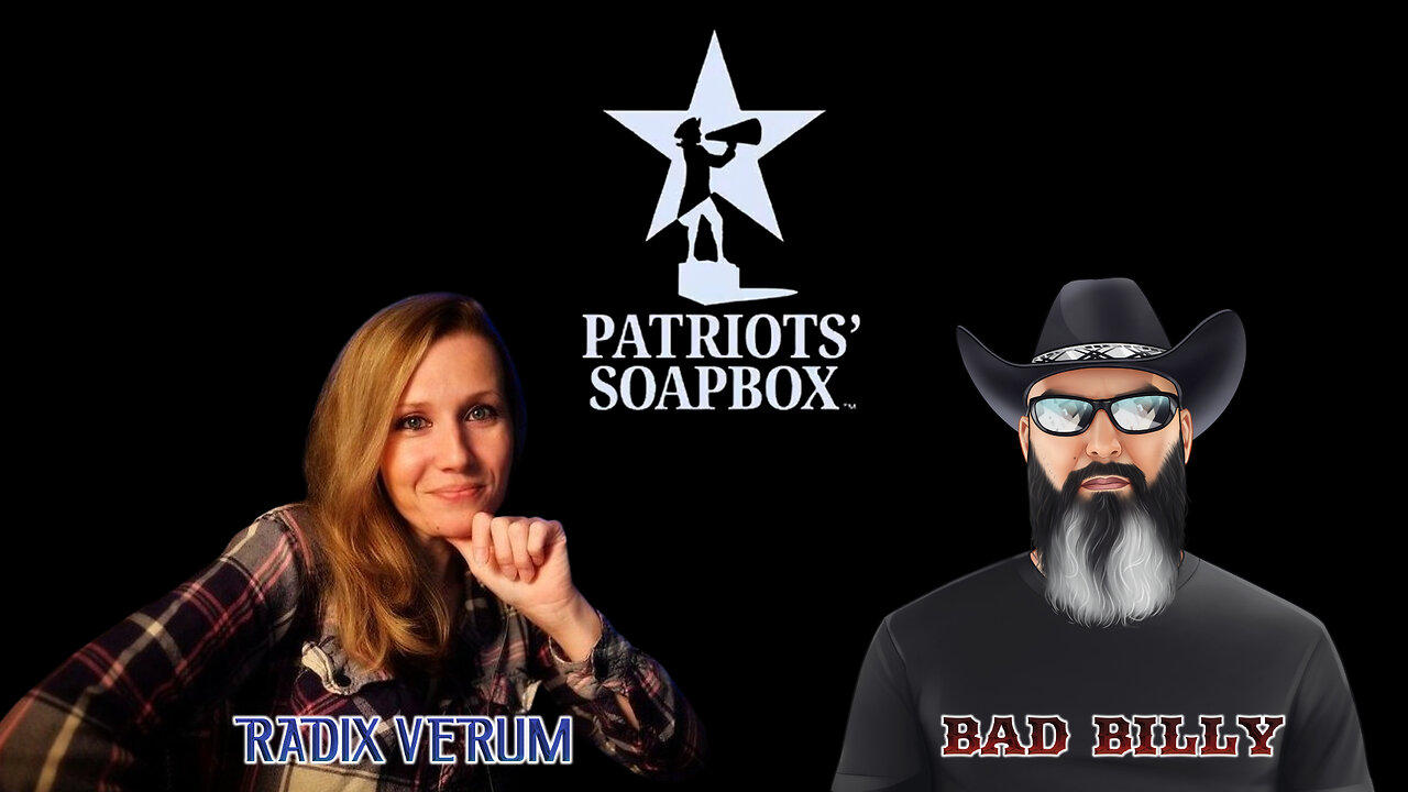 Patriots' Soapbox - Radix Verum & Bad Billy (January 9, 2023)