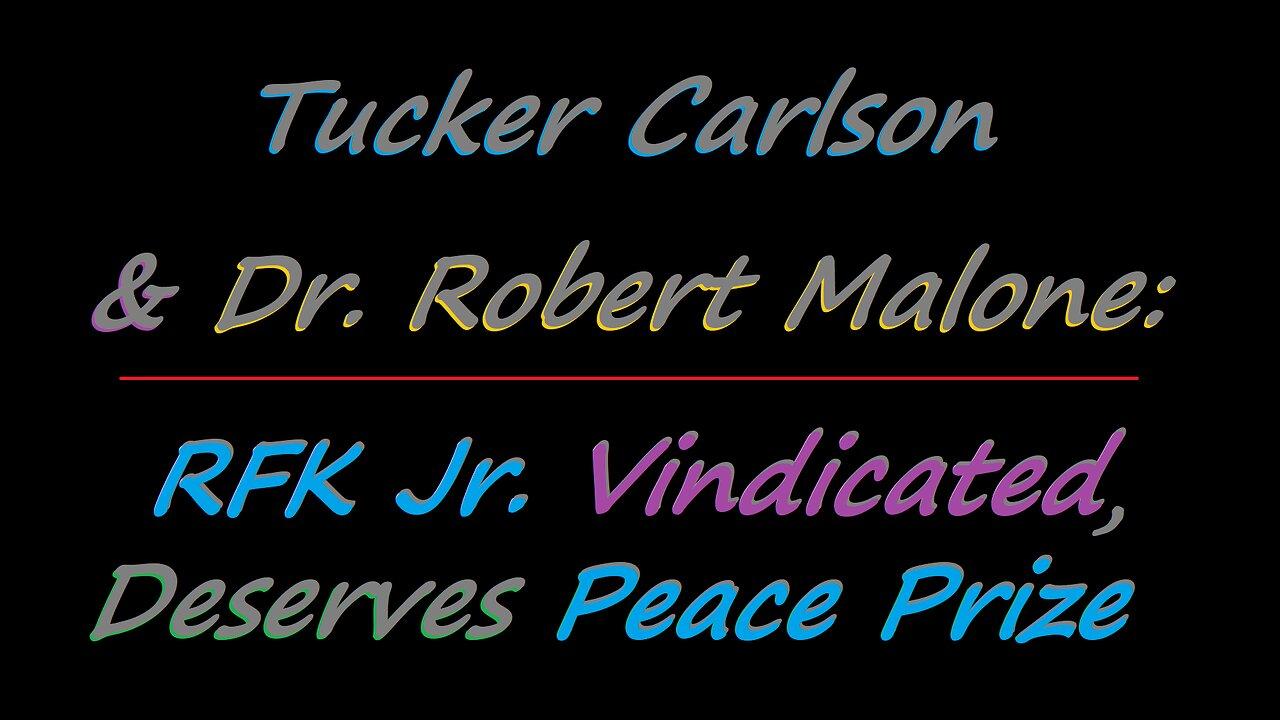 BREAKING THE NORMIES - DR. ROBERT MALONE - RFK JR. WILL BE VINDICATED, DESERVES PEACE PRIZE