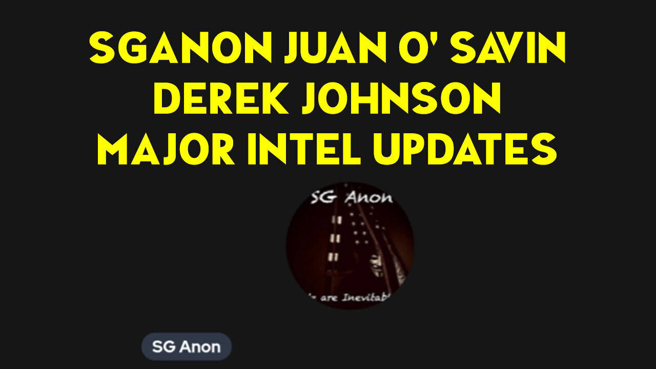 SGAnon Stream 01.12.2023 & Derek Johnson, Juan O Savin Major Intel