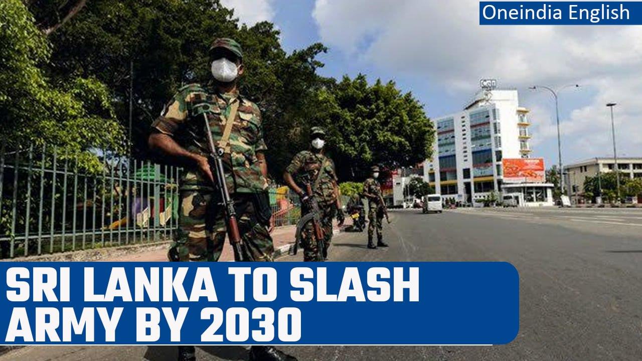 Sri Lanka to slash its military by one third by 2030 says defense ministry | Oneindia News *News