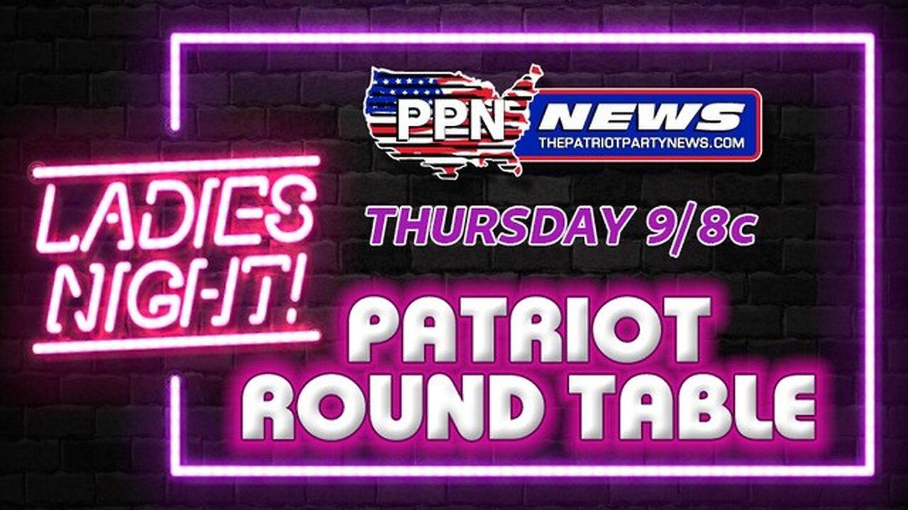LADIES NIGHT ! PPN PATRIOT ROUND TABLE 1-12-23
