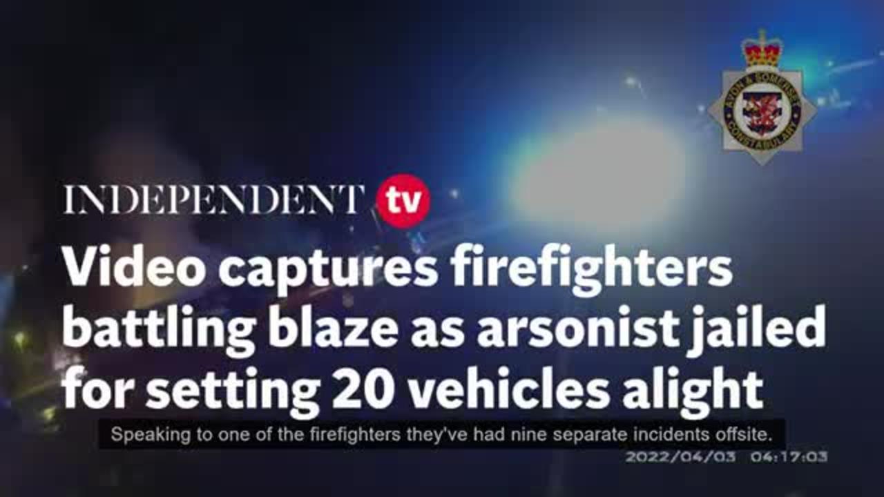 Video captures firefighters battling blaze as arsonist is jailed for setting 20 vehicles alight
