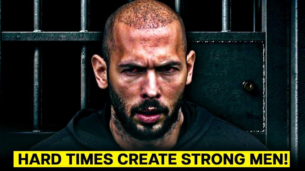 HARD TIMES CREATE STRONG MEN! - Motivational Speech By Andrew Tate