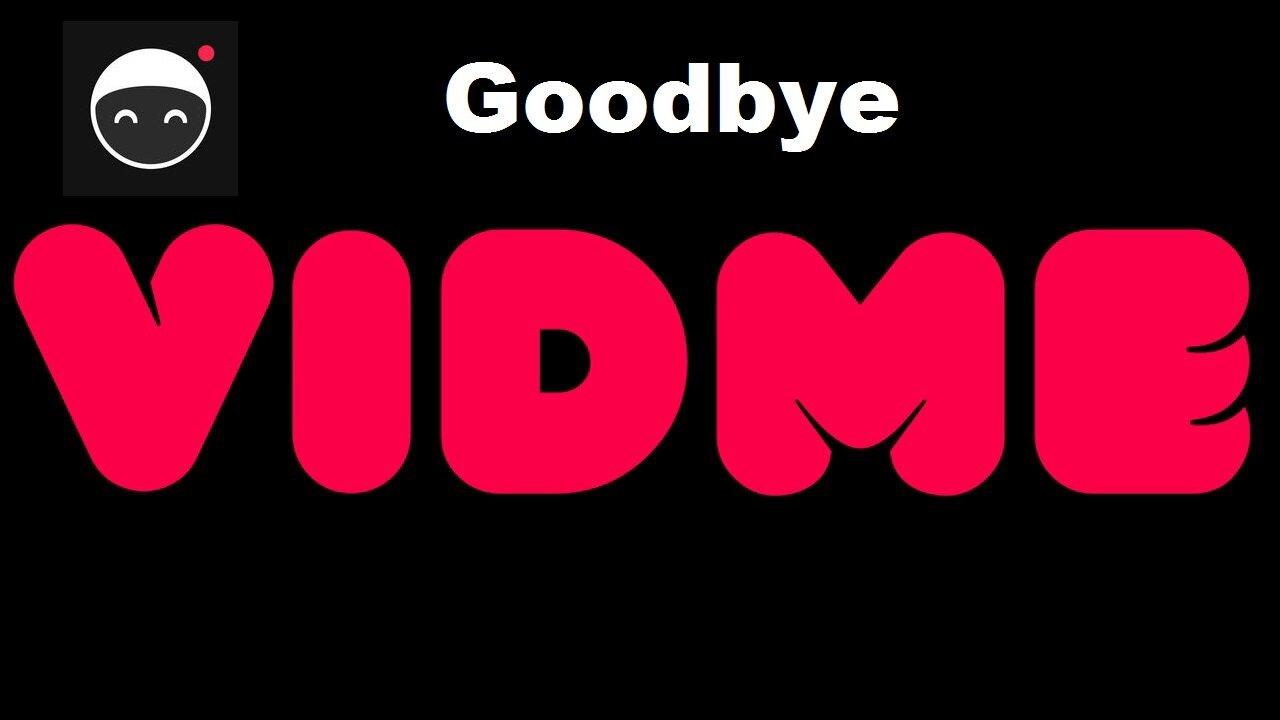 Goodbye VidMe