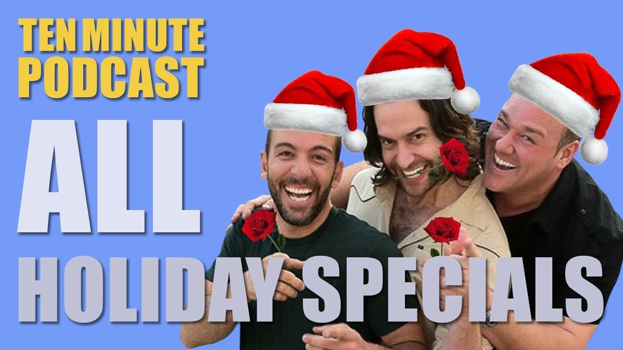 18 All Holiday Specials - Ten Minute Podcast _ Chris D'Elia, Bryan Callen and Will Sasso