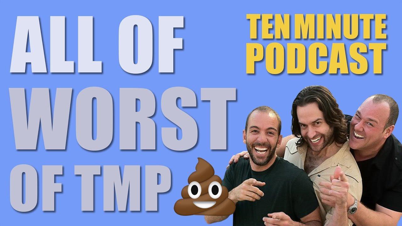 16 All of Worst of TMP - Ten Minute Podcast _ Chris D'Elia, Bryan Callen and Will Sasso