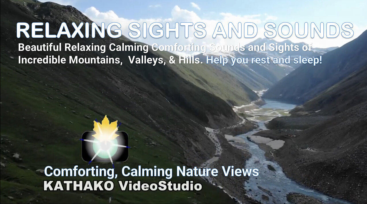 Beautiful Relaxing Calming Comforting Sounds and Sights of Incredible Mountains, Valleys, & Hills
