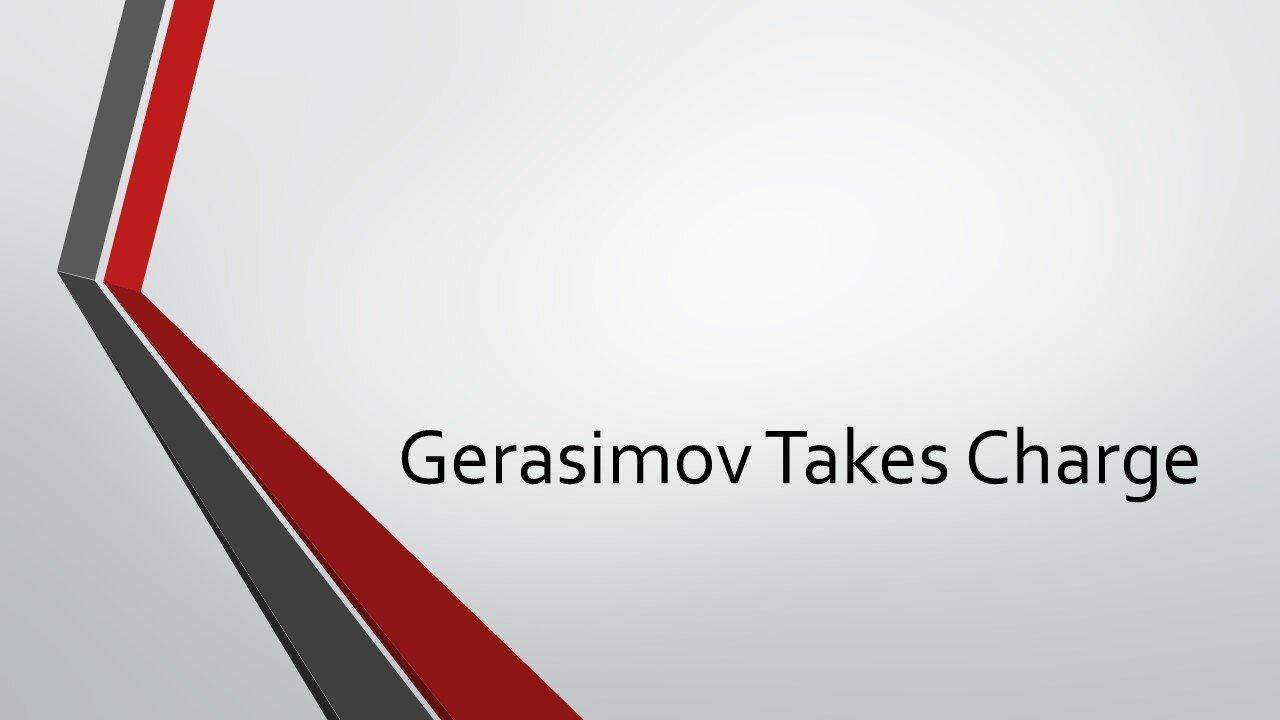 Gerasimov Takes Charge