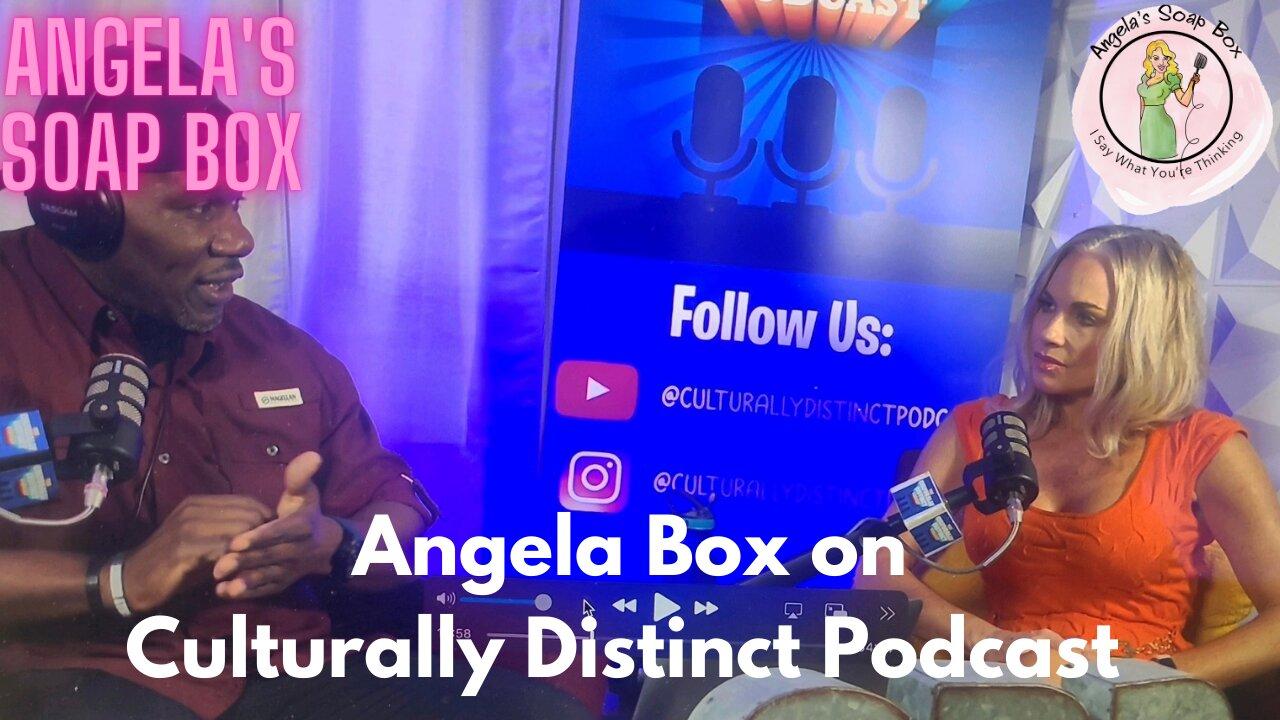 Angela Box on Culturally Distinct Podcast 1.16.23