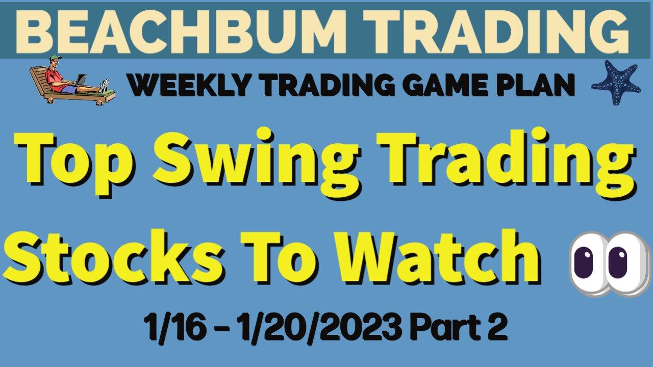 Top Swing Trading Stocks to Watch 👀 for 1/16 – 1/20/23 | LABD SOXS BOSC PALL TRT UROY UVXY & More