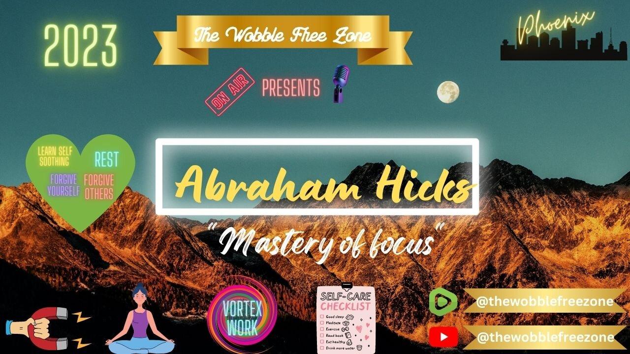 Abraham Hicks, Esther Hicks " Mastery of focus" Phoenix