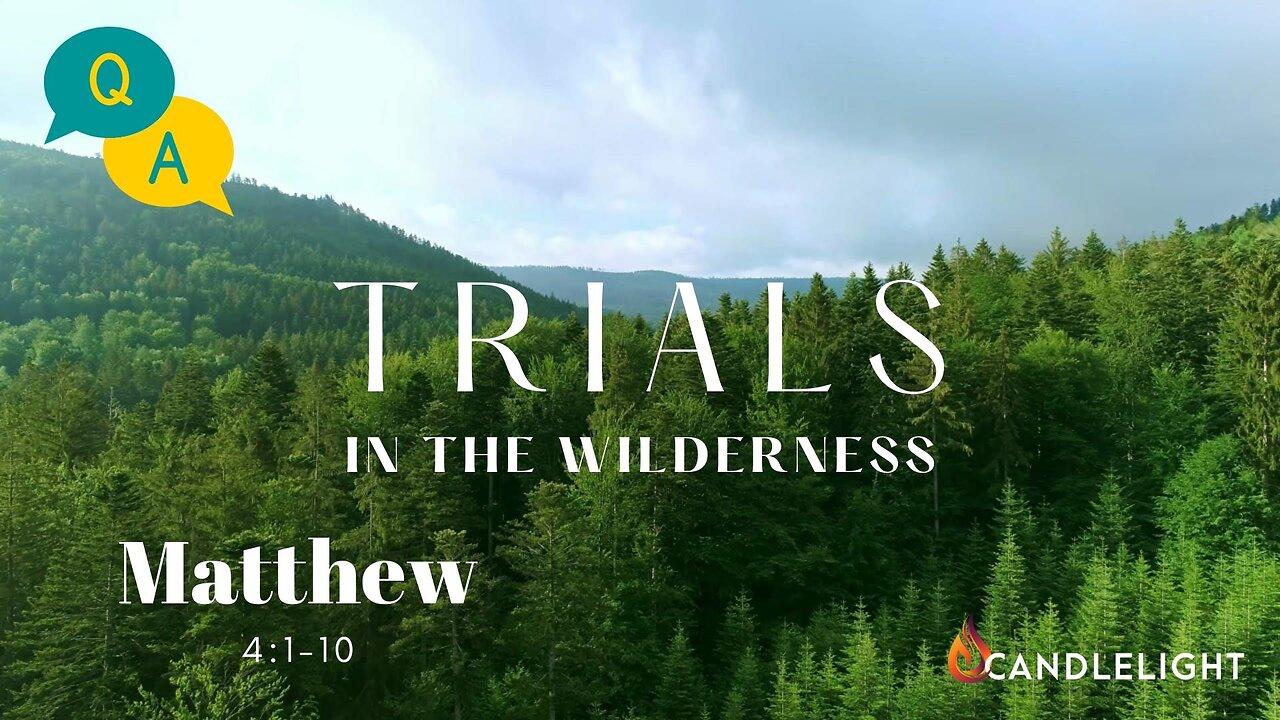 Trials in the Wilderness -  Q&A | Pastors Kent Gearner & Jason Murray | 1/11/23