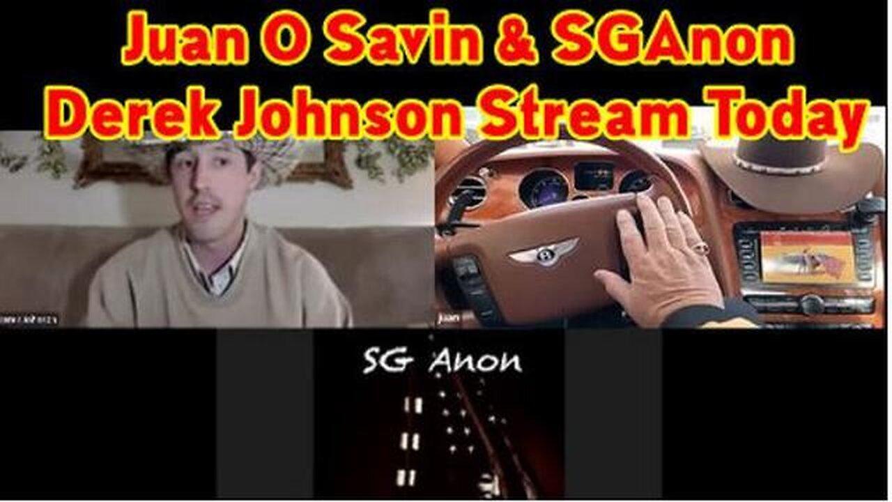 DEREK JOHNSON, SGANON & JUAN O SAVIN STREAM 1/17/23 - MAJOR INTEL DROP! - TRUMP NEWS