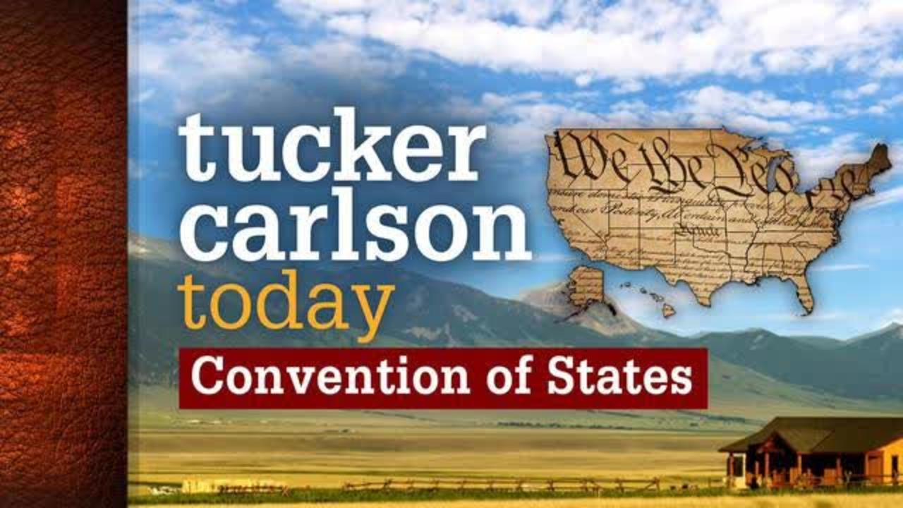 Tucker Carlson Today Convention of States 1/17/23 | FOX NEWS January 17, 2023